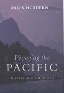 Voyaging the Pacific: In Search of the South