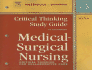 Critical Thinking Study Guide to Accompany Medical-Surgical Nursing: Critical Thinking for Collaborative Care