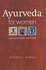 Ayurveda for Women: A Guide to Vitality and Health