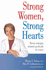 Strong Women, Strong Hearts: Proven Strategies Tailored Specifically for Women