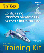 McTs Self-Paced Training Kit (Exam 70-642): Configuring Windows Server 2008 Network Infrastructure