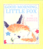 Good Morning Little Fox