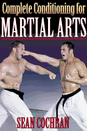 Complete Conditioning for Martial Arts