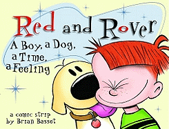 Red and Rover: A Boy, A Dog, A Time, A FeelingA Comic Strip Brian Basset