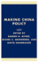 Making China Policy: Lessons from the Bush and Clinton Administrations