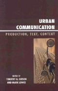 Urban Communication: Production, Text, Context