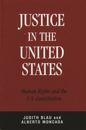 Justice in the United States: Human Rights and the U.S. Constitution