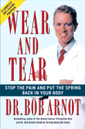 Wear and Tear: Stop the Pain and Put the Spring Back in Your Body