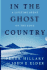 In the Ghost Country: A Lifetime Spent on the Edge