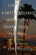 I Feel Earthquakes More Often Than They Happen: Coming to California in the Age of Schwarzenegger