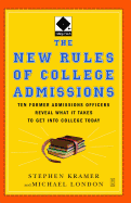 The New Rules of College Admissions: Ten Former Admissions Officers Reveal What It Takes to Get Into College Today