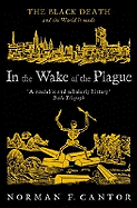 In the Wake of the Plague: The Black Death and the World it Made