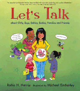 Let's Talk: About Girls, Boys, Babies, Bodies, Families & Friends