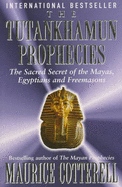 The Tutankhamun Prophecies: The Sacred Secret of the Mayas, Egyptians and Freemasons