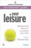 Your Leisure: Inspirational Ideas for Occupying Your Time