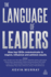 The Language of Leaders: How Top CEOs Communicate to Inspire, Influence and Achieve Results