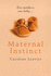 Maternal instinct