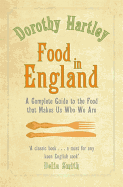 Food in England: A Complete Guide to the Food That Makes Us Who We are