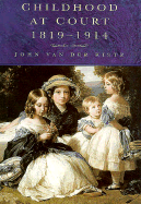 Childhood at Court: 1819-1914
