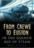 From Crewe to Euston in the Golden Age of Steam