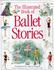 The Illustrated Book of Ballet Stories