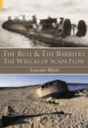 The Bull and the Barriers: The Wrecks of Scapa Flow