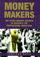 Money makers : the stock market secrets of Britains top professional investors