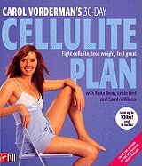 Carol Vorderman's 30-Day Cellulite Plan: Lose 30% of Your Cellulite and 8lb in 30 Days