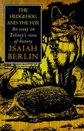 The Hedgehog and the Fox: Essay on Tolstoy's View of History