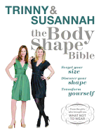 The Body Shape Bible: Forget Your Size Discover Your Shape Transform Yourself