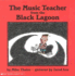 Music Teacher from the Black Lagoon