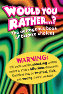Zobmondo!!: The Outrageous Book of Bizarre Choices