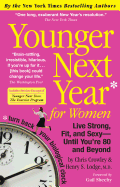 Younger Next Year for Women: Live Strong, Fit, and Sexy Until You're 80 and Beyond