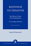 Response to Disaster: Fact Versus Fiction & Its Perpetuation: The Sociology of Disaster