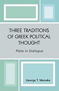 Three Traditions of Greek Political Thought: Plato in Dialogue