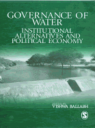 Governance of Water: Institutional Alternatives and Political Economy