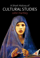 A Short History of Cultural Studies