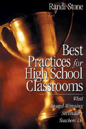 Best Practices for High School Classrooms: What Award-Winning Secondary Teachers Do