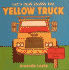 Let's Look Inside the Yellow Truck (Leslie, Amanda. Lift-the-Flap Book. )