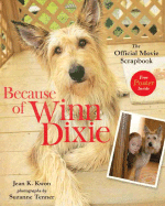 Because of Winn Dixie: The Official Movie Scrapbook