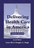 Delivering Health Care in America: A Systems Approach