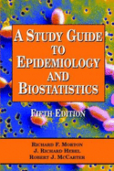 A Study Guide to Epidemiology and Biostatistics