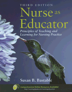 Nurse as Educator: Principles of Teaching and Learning for Nursing Practice