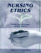 Nursing Ethics: Across the Curriculum and Into Practice