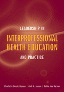 Leadership in Interprofessional Health Education: And Practice