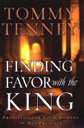 Finding Favor with the King: Preparing for Your Moment in His Presence