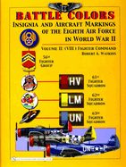 Battle Colors: (VIII) Fighter Command v. 2: Insignia and Aircraft Markings of the 8th Air Force in World War II