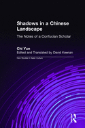 Shadows in a Chinese Landscape: The Notes of a Confucian Scholar