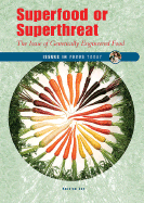 Superfood or Superthreat: The Issue of Genetically Engineered Food