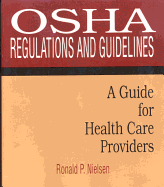 OSHA Regulations and Guidelines: A Guide for Health Care Providers